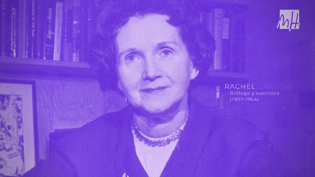 #HicieronHistoria: Rachel Carson, la mujer que inició el ecologismo contemporáneo